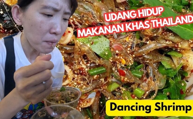 Sensasi Kuliner Ekstrem! Udang Hidup di Thailand yang Bikin Heboh